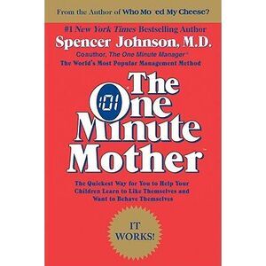 The One Minute Mother -- Spencer Johnson